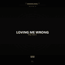 Loving Me Wrong