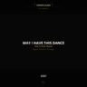 May I Have This Dance
